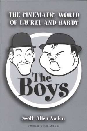 The Boys: The Cinematic World of Laurel and Hardy de Scott Allen Nollen