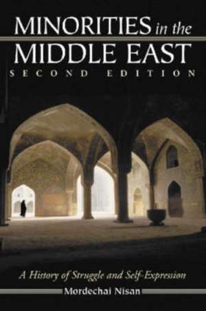 Minorities in the Middle East: A History of Struggle and Self-Expression de Mordechai Nisan