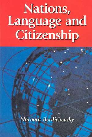 Nations, Language and Citizenship de Norman Berdichevsky