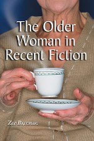 The Older Woman in Recent Fiction de Zoe Brennan