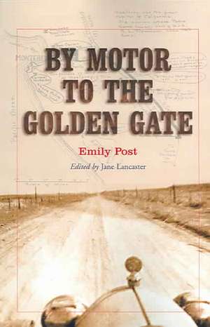 By Motor to the Golden Gate: "" de Emily Post