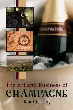 The Art and Business of Champagne de Dan Ginsburg