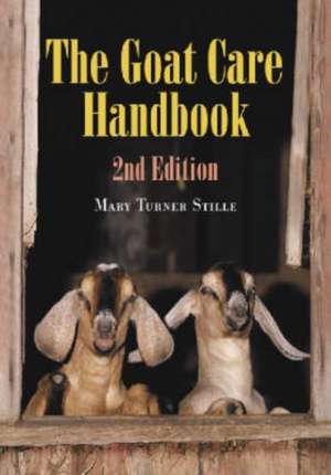 The Goat Care Handbook de Mary Turner Stille