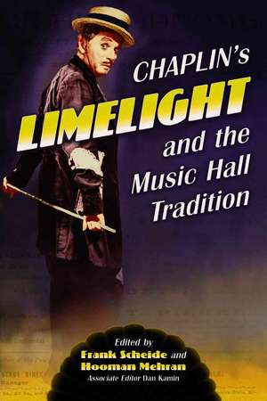 Chaplin's "Limelight" and the Music Hall Tradition de Frank Scheide