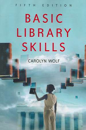 Basic Library Skills de Carolyn E. Wolf