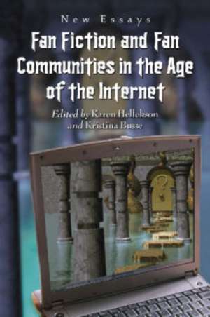 Fan Fiction and Fan Communities in the Age of the Internet: New Essays de Karen Hellekson