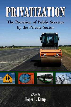 Privatization: The Provision of Public Services by the Private Sector de Roger L. Kemp