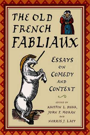 Old French Fabliaux: Essays on Comedy and Context de Kristin L. Burr