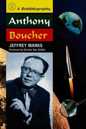 Anthony Boucher: A Biobibliography de Jeffrey Marks