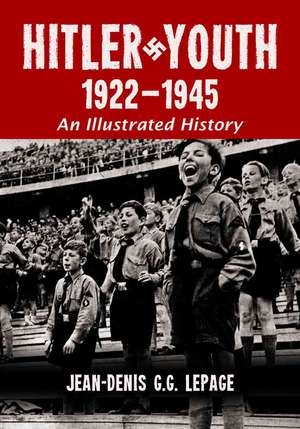 Hitler Youth, 1922-1945: An Illustrated History de Jean-Denis G. G. Lepage