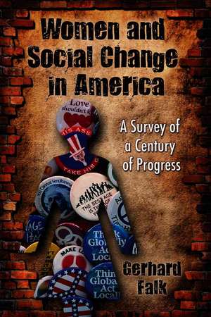 Women and Social Change in America: A Survey of a Century of Progress de Gerhard Falk