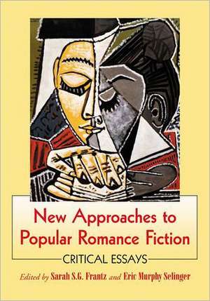 New Approaches to Popular Romance Fiction: Critical Essays de Sarah S. G. Frantz