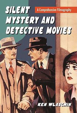 Silent Mystery and Detective Movies de Ken Wlaschin