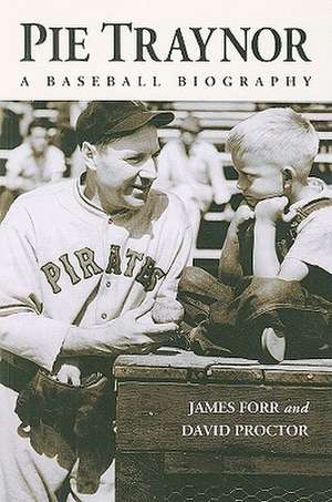 Pie Traynor: A Baseball Biography de James Forr