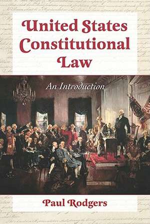 United States Constitutional Law: An Introduction de Paul Rodgers