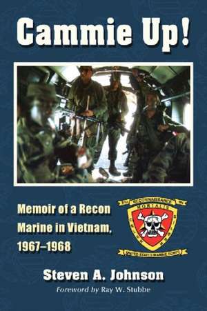 Cammie Up!: Memoir of a Recon Marine in Vietnam, 1967-1968 de Steven A. Johnson