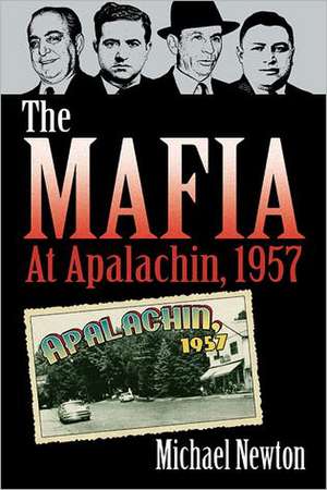 The Mafia at Apalachin, 1957 de Michael Newton