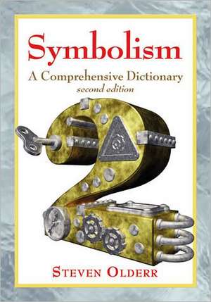 Symbolism: A Comprehensive Dictionary de Steven Olderr