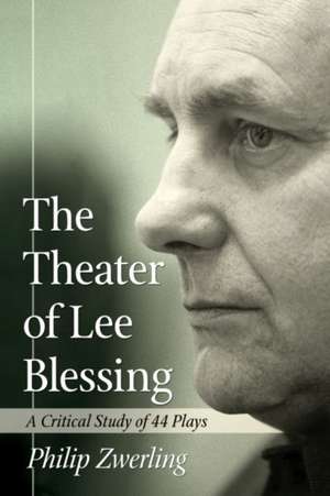 The Theater of Lee Blessing de Philip Zwerling