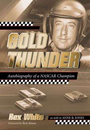 Gold Thunder: Autobiography of a NASCAR Champion de Anne B. Jones