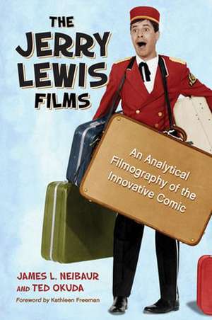 The Jerry Lewis Films: An Analytical Filmography of the Innovative Comic de James L. Neibaur