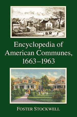 Encyclopedia of American Communes, 1663-1963 de Foster Stockwell