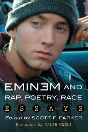 Eminem and Rap, Poetry, Race: Essays de Talib Kweli