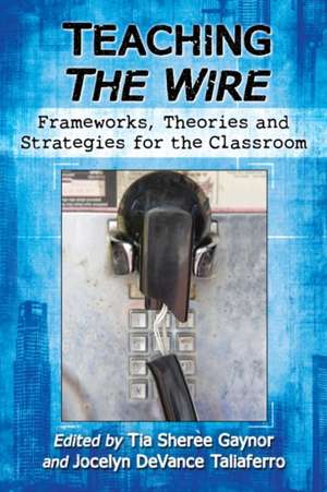 Teaching the Wire de Tia Sheree Gaynor