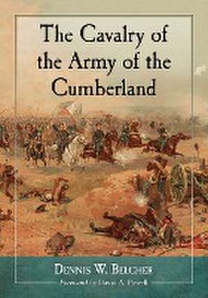 The Cavalry of the Army of the Cumberland de Dennis W. Belcher