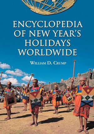 Encyclopedia of New Year's Holidays Worldwide de William D. Crump