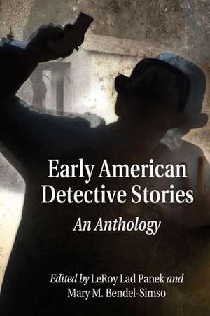 Early American Detective Stories: An Anthology de LeRoy Lad Panek