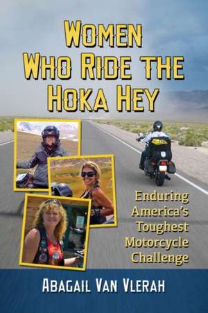 Women Who Ride the Hoka Hey de Abagail Van Vlerah