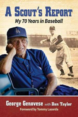 A Scout's Report: My 70 Years in Baseball de George Genovese