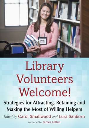 Library Volunteers Welcome! de Carol Smallwood