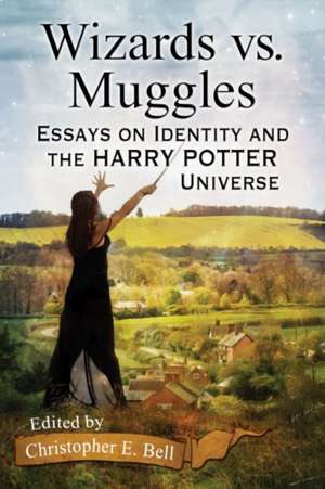 Wizards vs. Muggles de Christopher E. Bell