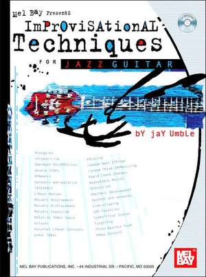 Improvisational Techniques for Jazz Guitar [With CD] de Jay Umble