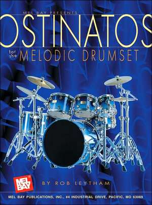 Ostinatos for the Melodic Drumset de Rob Leytham