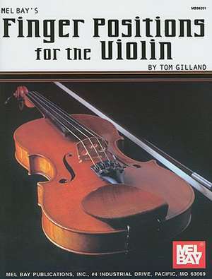 Finger Positions for the Violin de Tom Gilland