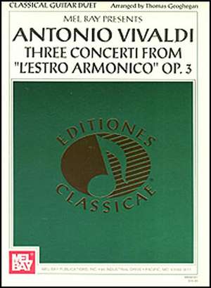 Antonio Vivaldi: Three Concerti from L'Estro Armonico Op. 3 de Thomas Geoghegan