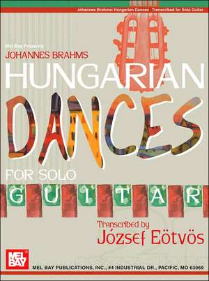 Johannes Brahms: Hungarian Dances for Solo Guitar de Jozsef Eotvos