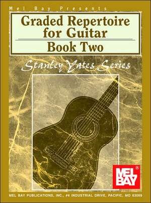 Graded Repertoire for Guitar Book Two: A Basic Guide de STANLEY YATES