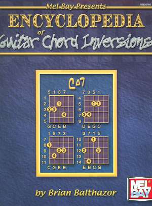 Encyclopedia of Guitar Chord Inversions de Brian Balthazor