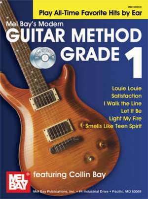 Modern Guitar Method Grade 1, Play All-Time Favorite Hits by Ear de Bay