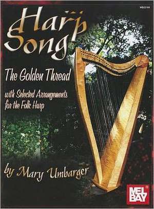 Harp Song: The Golden Thread de Mary Umbarger