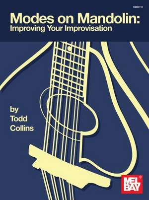 Modes on Mandolin: Improving Your Improvisation de Todd Collins