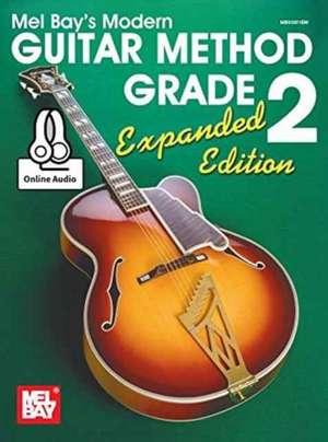Modern Guitar Method Grade 2, Expanded Edition de Bay William