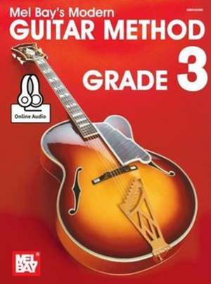 Modern Guitar Method Grade 3 de Mel Bay
