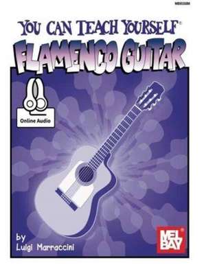 You Can Teach Yourself Flamenco Guitar de Luigi Marraccini