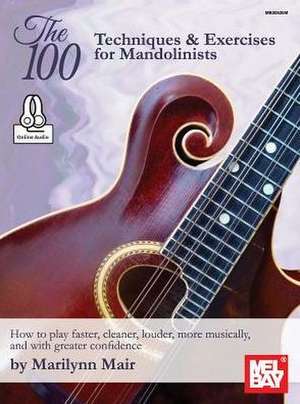 The 100-Techniques & Exercises for Mandolinists de Mair Marilynn