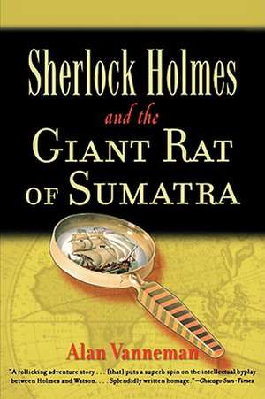 Sherlock Holmes and the Giant Rat of Sumatra de Alan Vanneman